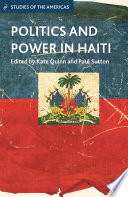 Politics and power in Haiti /