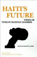 Haiti's future : views of twelve Haitian leaders /