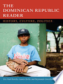 The Dominican Republic reader : history, culture, politics /