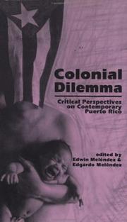 Colonial dilemma : critical perspectives on contemporary Puerto Rico /