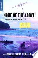 None of the Above: Puerto Ricans in the Global Era /