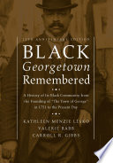 Black Georgetown remembered : a history of its black community from the founding of "The Town of George" in 1751 to the present day /