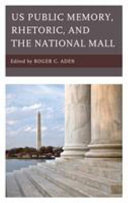 US public memory, rhetoric, and the National Mall /