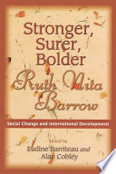 Stronger, surer, bolder : Ruth Nita Barrow : social change and international development /