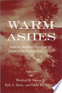 Warm ashes : issues in southern history at the dawn of the twenty-first century /
