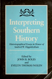 Interpreting southern history : historiographical essays in hour of Sanford W. Higginbotham /