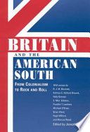 Britain and the American South : from colonialism to rock and roll /