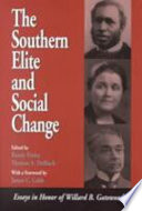 The southern elite and social change : essays in honor of Willard B. Gatewood, Jr. /