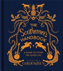 The Southerner's handbook : a guide to living the good life /