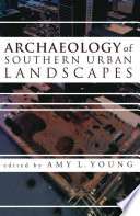 Archaeology of southern urban landscapes /