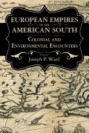 European empires in the American South : colonial and environmental encounters /