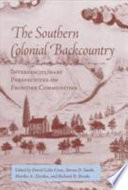 The southern colonial backcountry : interdisciplinary perspectives on frontier communities /