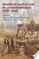 Southern society and its transformations, 1790-1860 /