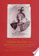 William Bartram on the Southeastern Indians /