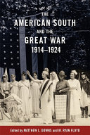 The American South and the Great War, 1914-1924 /