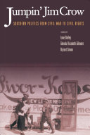 Jumpin' Jim Crow : southern politics from Civil War to civil rights /