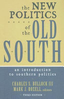 The new politics of the old South : an introduction to Southern politics /