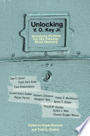 Unlocking V.O. Key Jr : Southern politics for the twenty-first century /