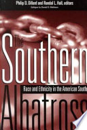 The southern albatross : race and ethnicity in the American South /