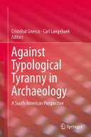 Against typological tyranny in archaeology : a South American perspective /