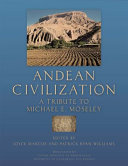Andean civilization : a tribute to Michael E. Moseley /