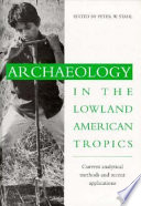 Archaeology in the lowland American tropics : current analytical methods and applications /