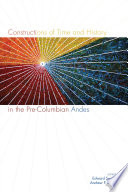 Constructions of time and history in the pre-Columbian Andes /