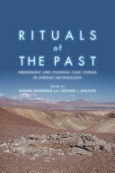 Rituals of the past : prehispanic and colonial case studies in Andean archaeology /