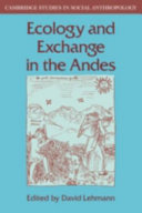 Ecology and exchange in the Andes /