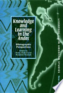 Knowledge and learning in the Andes : ethnographic perspectives /