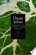 Fluent selves : autobiography, person, and history in Lowland South America /