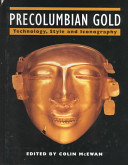 Precolumbian gold : technology, style and iconography /