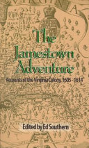 The Jamestown adventure : accounts of the Virginia colony, 1605-1614 /