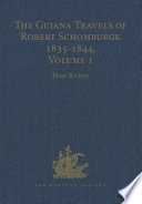 The Guiana travels of Robert Schomburgk, 1835-1844 /