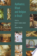Ayahuasca, ritual and religion in Brazil /