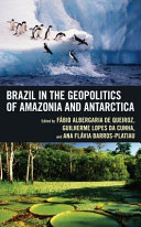 Brazil in the geopolitics of Amazonia and Antarctica /