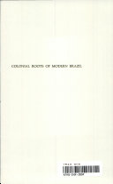Colonial roots of modern Brazil ; papers of the Newberry Library Conference /