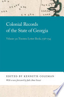 Colonial Records of the State of Georgia: Trustees' letter book, 1738-1745, Volume 30 /