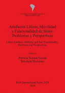Artefactos líticos, movilidad y funcionalidad de sitios : problemas y perspectivas = Lithic artefacts, mobility and site functionality : problems and perspectives /