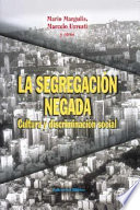 La segregación negada : cultura y discriminación social /
