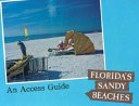 Florida's sandy beaches : an access guide.