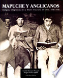 Mapuche y anglicanos : vestigios fotográficos de la Misión Araucana de Kepe, 1896-1908 /