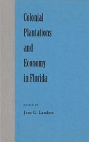Colonial plantations and economy in Florida /