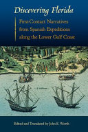 Discovering Florida : first-contact narratives from Spanish expeditions along the lower Gulf Coast /