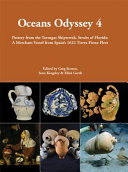 Oceans odyssey 4 : pottery from the Tortugas Shipwreck, Straits of Florida : a merchant vessel from Spain's 1622 Tierra Firme Fleet /
