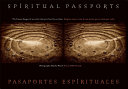 Spiritual passports : the unseen images of an artist who never lived to see them = Pasaportes espirituales : imágenes nunca vistas de una artista que no vivió para verlas /