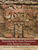 Reconsidering the Chavín phenomenon in the twenty-first century /