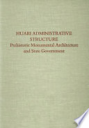 Huari administrative structure : prehistoric monumental architecture and state government /