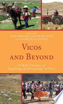 Vicos and beyond : a half century of applying anthropology in Peru /