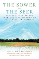 The sower and the seer : perspectives on the intellectual history of the American Midwest /